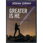 GREATER IS HE - JOHN GRAY